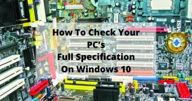 How To Check Your PC Full Specifications On Windows 10