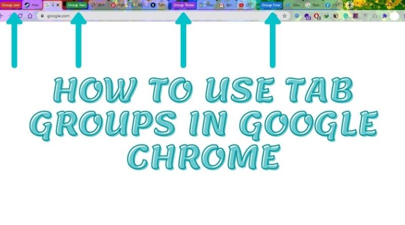 How To Use Tab Groups in Google Chrome